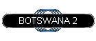 BOTSWANA 2